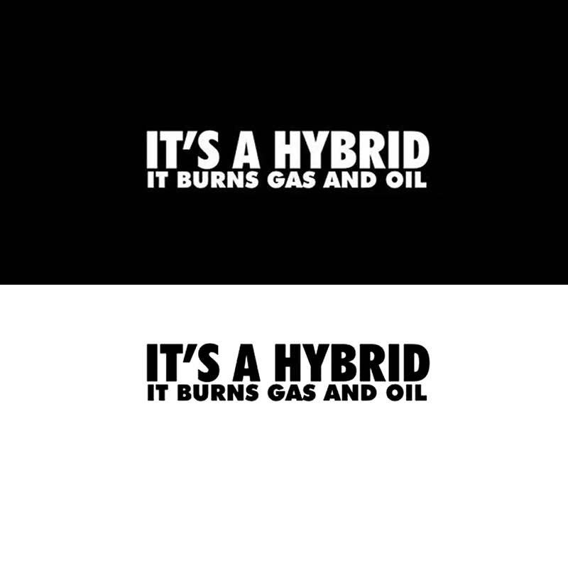 Stickers | It's a Hybrid. It Burns Gas and Oil Sticker
